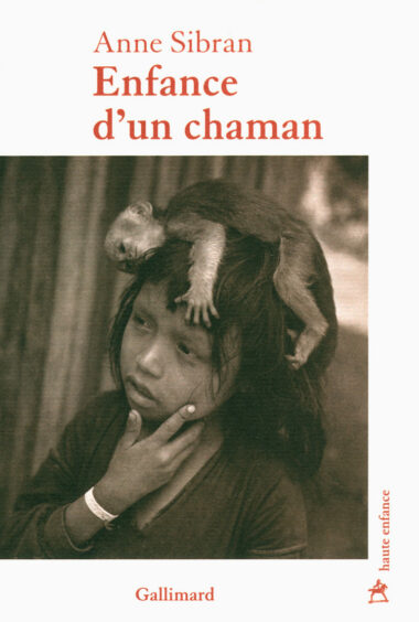 « Enfance d’un chaman » de Anne Sibran