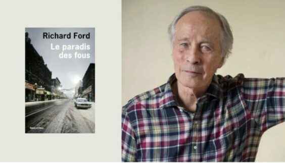 Rencontre avec Richard Ford « Le paradis des fous », le travail et la grâce